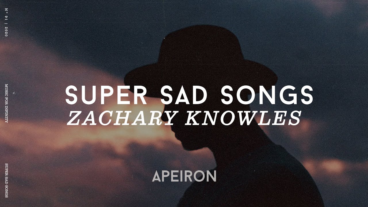 Zachary Knowles super sad songs (Lyrics) YouTube