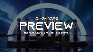 Introducing GEEKVAPE Wenax Q Pro 30W Pod System!
