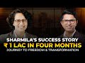 First 1 Lac From Passion in 4-Months: Sharmila's Financial And Personal Transformation | Dev Gadhvi