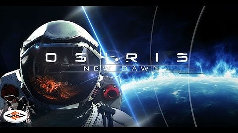 Osiris New Dawn - Alien Planet Exploration - Part 01