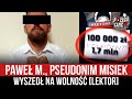 Pawe m pseudonim misiek wyszed na wolno lektor 10012022 r