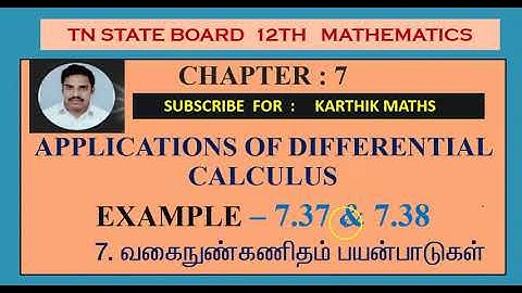 EXAMPLE 7.37 & 7.38   |12TH MATHS TN |CHAPTER 7| APPLICATION  OF DIFFERENTIAL  CALCULUS |TM/EM