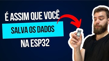 SALVANDO NA MEMÓRIA FLASH DA ESP32