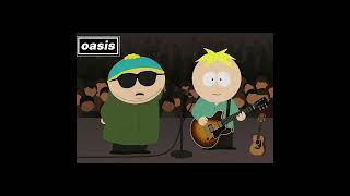 Acquiesce (Oasis) - Cartman &amp; Butters