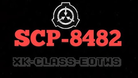The Death Web - XK Class End Of The World Scenario SCP Eas Mock