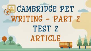 PET WRITING | PART 2 (AN ARTICLE) | TEST 2 (WITH SAMPLE ANSWER)