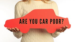 How Cars Keep You Broke | Are You Car Poor?