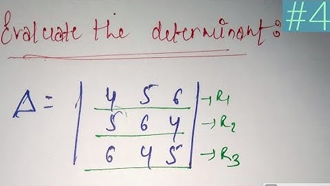 4: evaluation of   determinant | block 1 unit 1 | basic mathematics| property of determinant bcs012