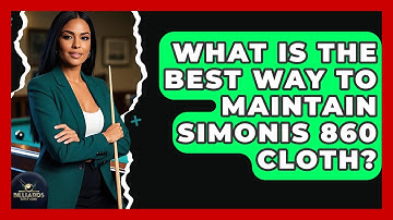What Is The Best Way To Maintain Simonis 860 Cloth? - Billiards Hustlers