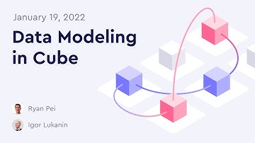 Cube data modeling workshop (January 19, 2022)