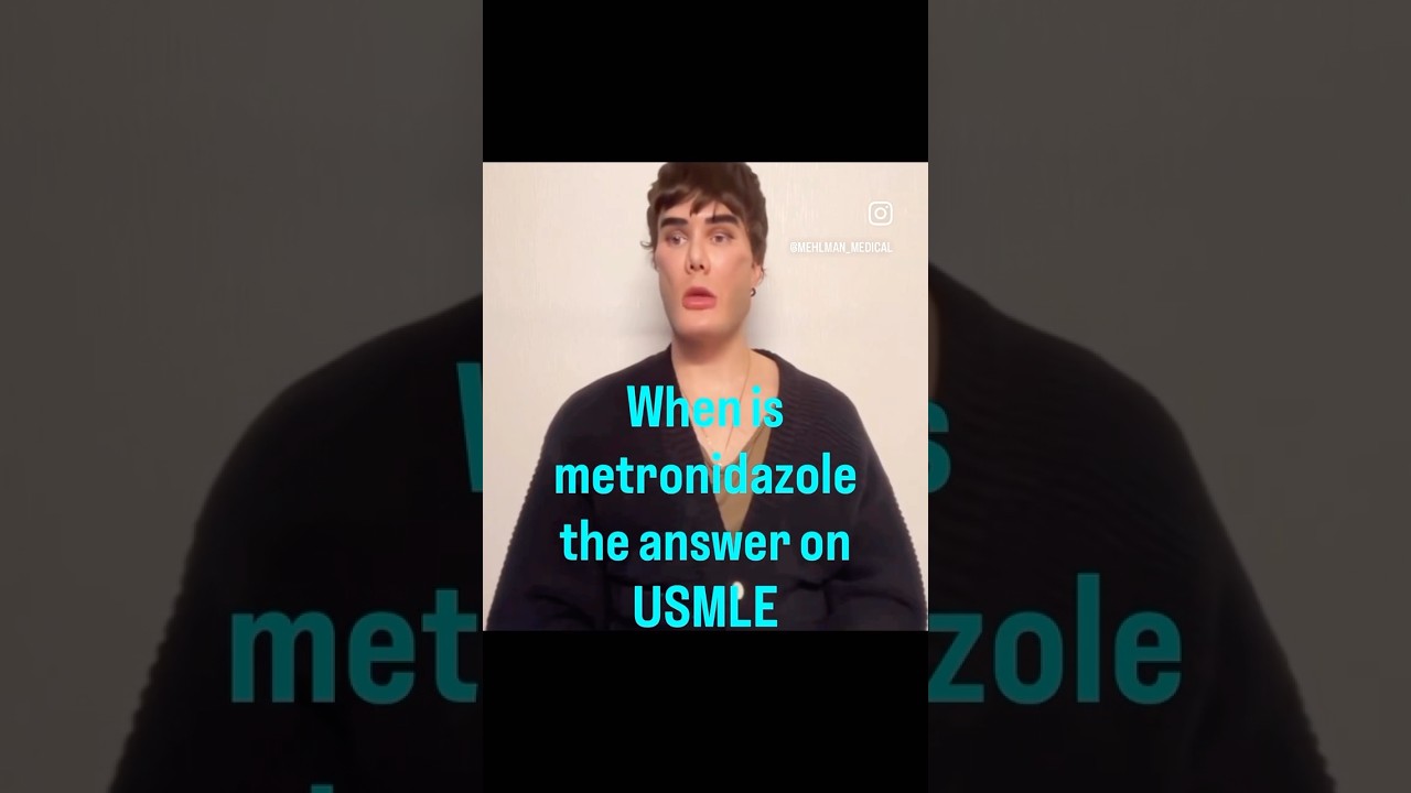 “When is metronidazole the answer on USMLE?”