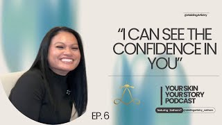 Your Skin Your Story | Sokhom w/ Abiding Artistry