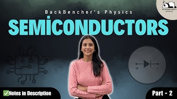 Semiconductors Class 12 Physics(Part 2) | Forward & Reverse Biasing | JEE/NEET/Boards