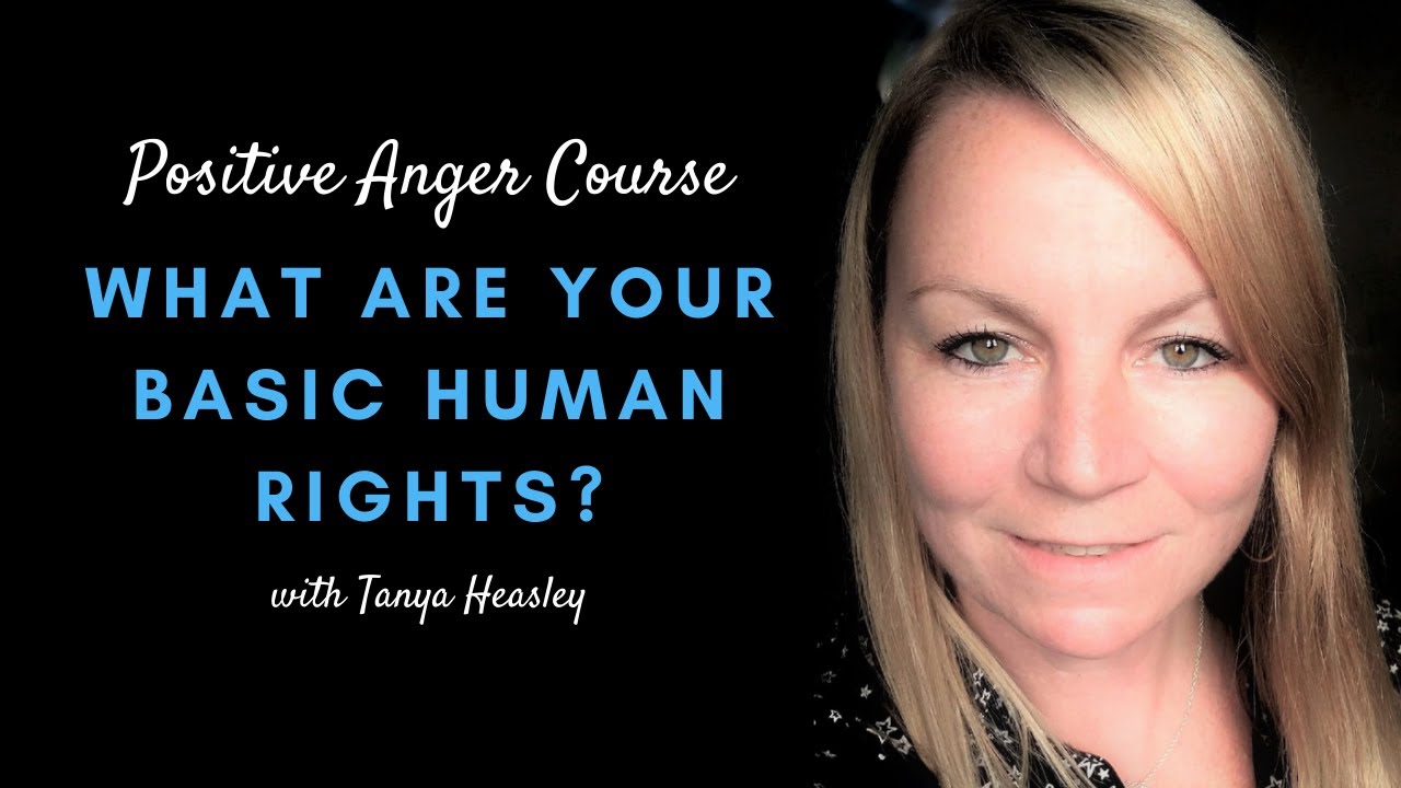 What are my basic human rights? (Module 1 of the Positive Anger Course ...