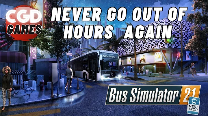 NEVER GO OUT OF HOURS AGAIN | BUS SIMULATOR 21 NEXT STOP |