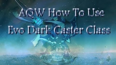 AQW How To Use Evolved Dark Caster Class