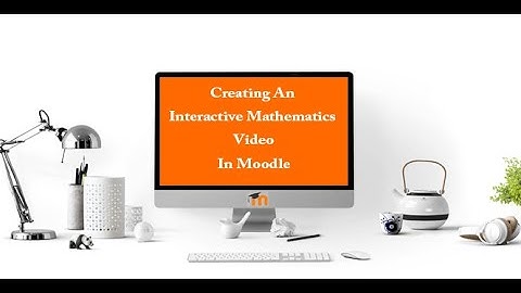 Moodle Interactive Mathematics Video