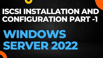 iscsi installation and configuration  on Windows server 2022