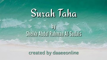 20. Surah Taha | Sheikh Abdul Rahman Al-Sudais - شيخ عبدالرحمن السديس | سورة طه