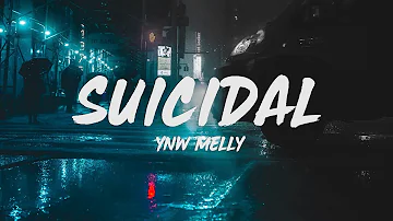 YNW Melly - Suicidal (Lyrics)