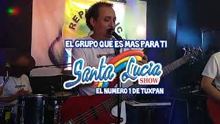 SANTA LUCIA SHOW transmisión en vivo #5 (D A R.)