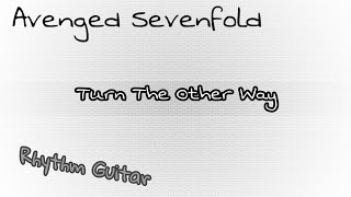 Avenged Sevenfold - Turn the Other Way TABS RHYTHM GUITAR