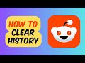 How to clear history  reddit