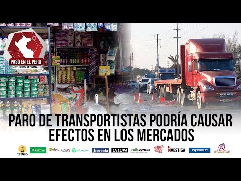 Paro de Transportistas podría causar efectos en los mercados | Pasó en el Perú - 28 junio 2022