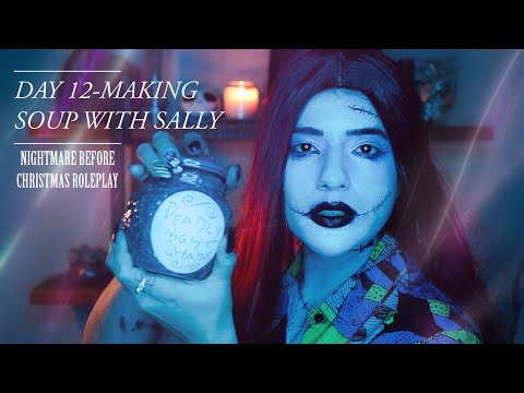 ASMR ROLEPLAY NIGHTMARE BEFORE CHRISTMAS | TWELVE DAYS OF CHRISTMAS DAY 12 | Making Soup with Sally