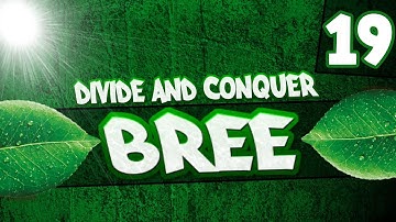 BEACONS OF BREE! Third Age Total War: Divide & Conquer (v4.5) - Bree EP19