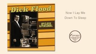 Now I Lay Me Down to Sleep - Dick Flood (Audio Only)