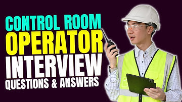 Top Control Room Operator Interview Questions and Answers | Must Watch Before Your Interview