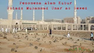 Fenomena Alam Kubur - Ustadz Muhammad Umar as Sewed