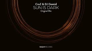 CruZ & DJ Gamid - Sun Is Dark Resimi