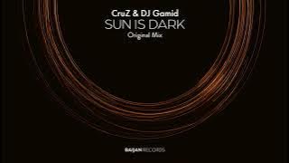 CruZ & DJ Gamid - Sun Is Dark