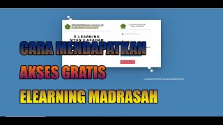 CARA MENDAPATKAN AKSES GRATIS ELEARNING MADRASAH