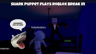 SB Movie: Shark Puppet plays Roblox Break In!