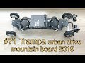 #71 Trampa urban drive mountain board 2019