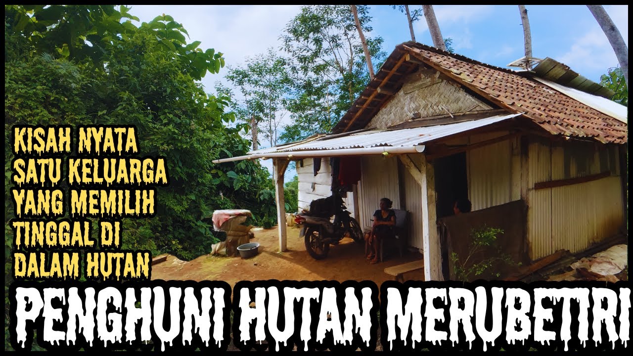 KISAH NYATA SATU KELUARGA BERTAHAN HIDUP DI TENGAH HUTAN