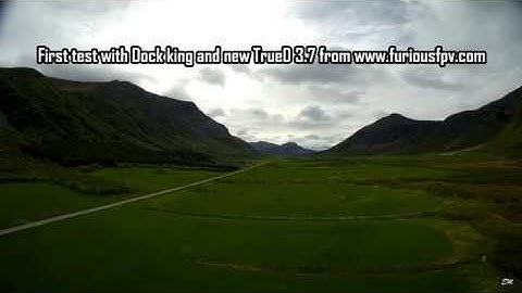 First test with Dock king and new TrueD 3.7 from www.furiousfpv.com