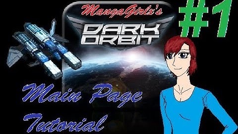 Dark Orbit Main Page Tutorial | Part 1/4