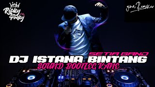 DJ ISTANA BINTANG X SOUND JEDAG JEDUG BARUDAK BANDUNG BOOTLEG !!