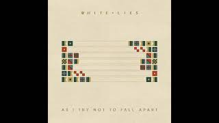 White Lies - As i try not to fall apart (Radio Edit) (Instrumental with Background Vocals)