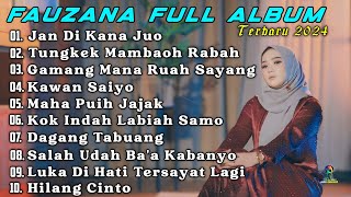 FAUZANA- Lagu Minang Terbaru 2024 Full Album Terbaik \u0026 Terpopuler | Jan Dikana Juo 🎶