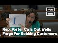 Rep. Katie Porter vs. Wells Fargo CEO Charles Scharf | NowThis