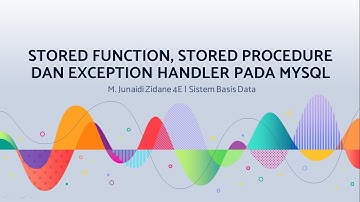 Stored Function, Stored Procedure dan Exception Handler Pada MYSQL || Sistem Basis Data