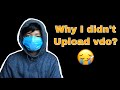 Why I didn&#39;t upload Vdo? | Prasanna Lama |