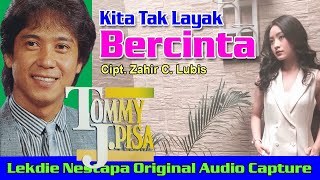 KITA TAK LAYAK BERCINTA (Cipt. Zahir C. Lubis) - Vocal : Tommy J. Pisa