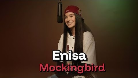 Enisa - Mockingbird (Official Text Video)