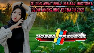 Sholawat Terbaru 2021 Dj Innal Habibal Musthofa Slow Angklung Dj Terbaru 2021